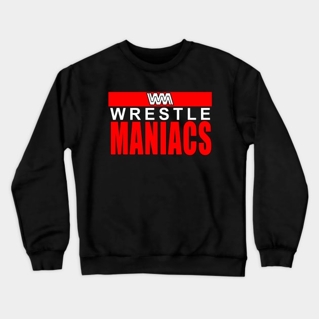 WrestleManiacs Crewneck Sweatshirt by SHOP.DEADPIT.COM 